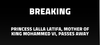 Breaking news: Princess Lalla Latifa, King Mohammed VI’s mother, passes away aged 78